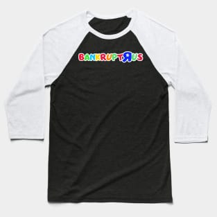 Bankrupt R Us Baseball T-Shirt